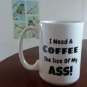 Humor Mug- Coffee the size of my...